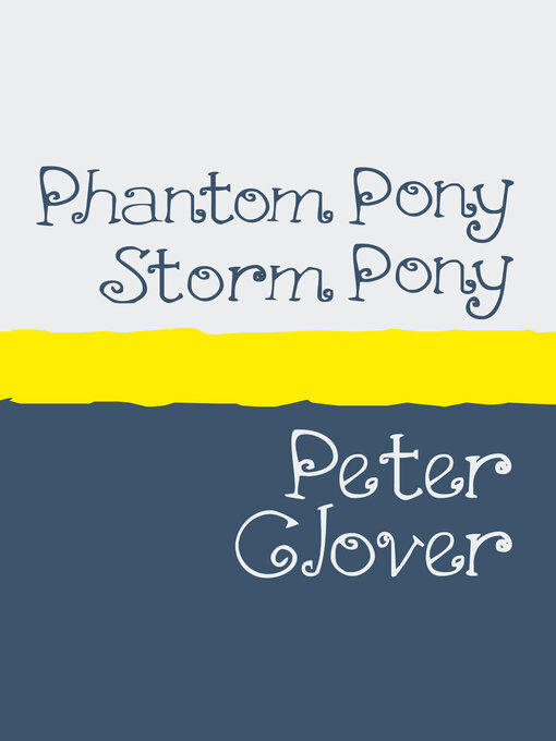 Title details for Phantom Pony Storm Pony by Peter Clover - Available